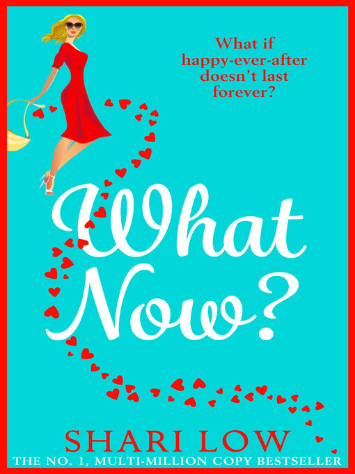 Title details for What Now? by Shari Low - Available